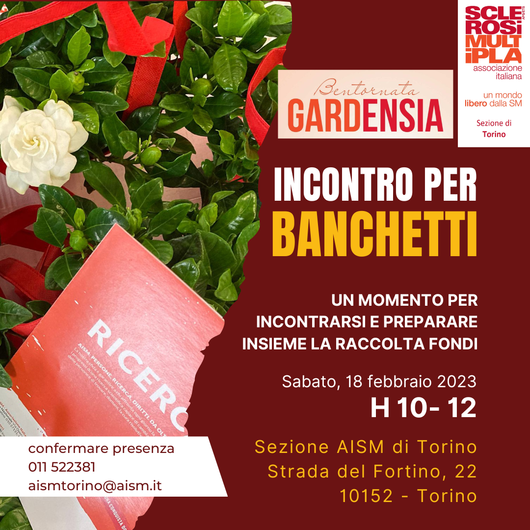 Un momento per incontrarsi e preparare insieme la raccolta fondi Sabato, 18 febbraio 2023 h 10- 12 incontro per Sezione AISM di Torino Strada del Fortino, 22 10152 - Torino confermare presenza 011 522381 aismtorino@aism.it