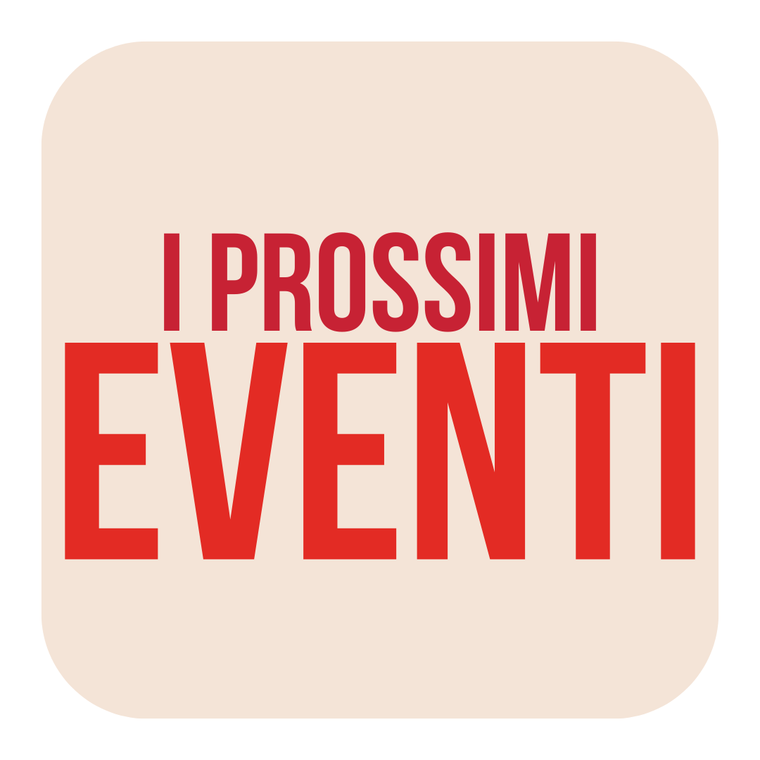 Clicca per scoprire tutti i prossimi eventi