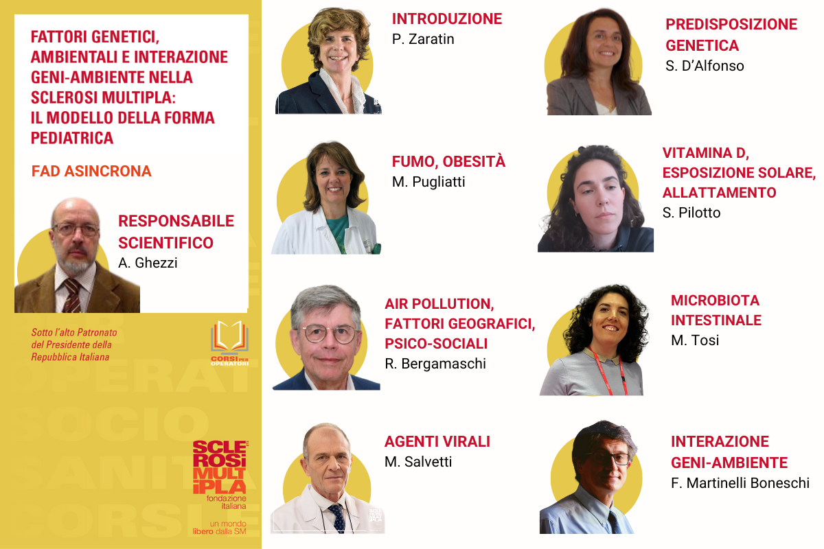 FATTORI GENETICI, AMBIENTALI E INTERAZIONE GENI-AMBIENTE NELLA SCLEROSI MULTIPLA: IL MODELLO DELLA FORMA PEDIATRICA 