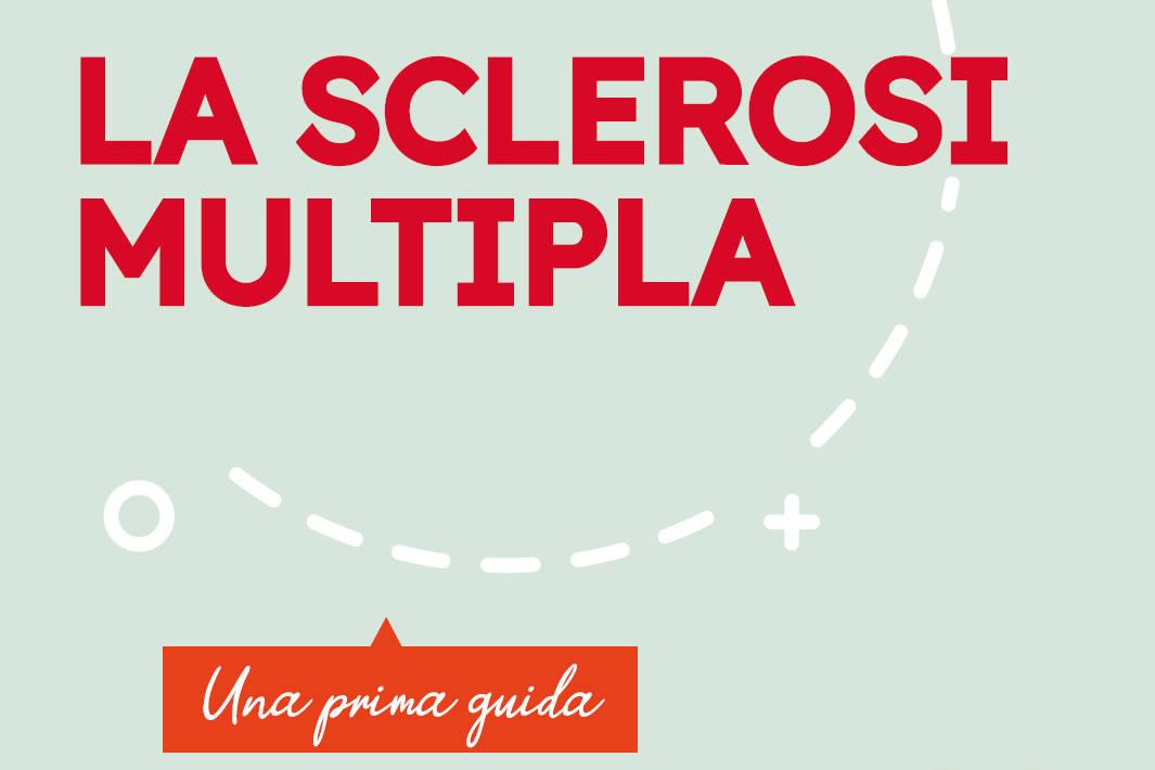 Sclerosi multipla: la guida AISM Sclerosi multipla: la guida AISM